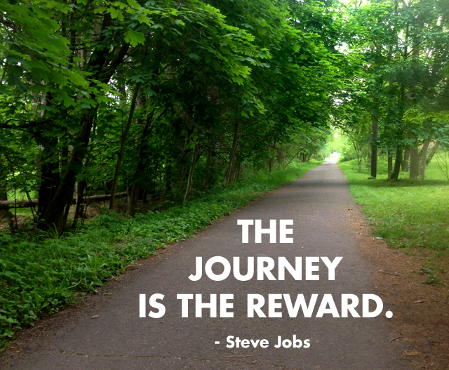 The Journey is the Reward